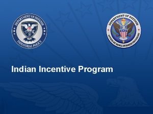 Indian incentive program Indian incentive program