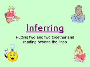 Inferring Putting two and two together and reading