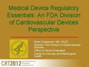 Medical Device Regulatory Essentials An FDA Division of
