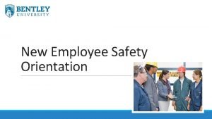 New Employee Safety Orientation Your Role in Safety