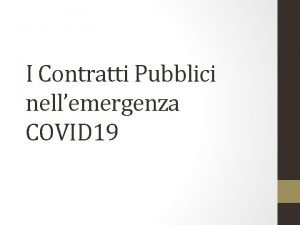 I Contratti Pubblici nellemergenza COVID 19 Codice Civile