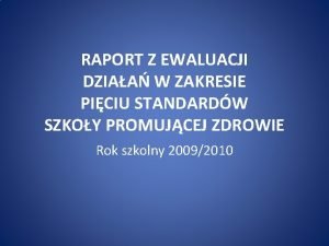 RAPORT Z EWALUACJI DZIAA W ZAKRESIE PICIU STANDARDW