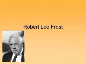 Robert Lee Frost March 26 1874 January 29