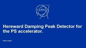 Hereward Damping Peak Detector for the PS accelerator