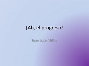 Ah el progreso Juan Jos Mills Los enemigos