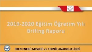 2019 2020 Eitim retim Yl Brifing Raporu EREN