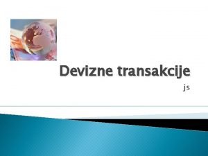 Devizne transakcije js Uvod Meunarodni platni promet skup