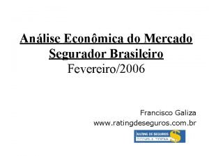 Anlise Econmica do Mercado Segurador Brasileiro Fevereiro2006 Francisco