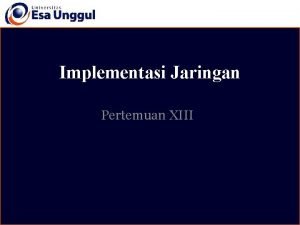 Implementasi Jaringan Pertemuan XIII Perancangan LAN pada bangunan