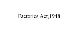 Factories act 1948 objectives