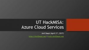 UT Hack MISA Azure Cloud Services Anil Desai