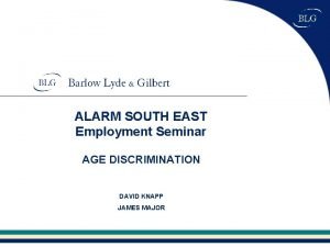 ALARM SOUTH EAST Employment Seminar AGE DISCRIMINATION DAVID