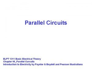 Parallel Circuits ELPT 1311 Basic Electrical Theory Chapter
