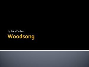 By Gary Paulsen Woodsong Chapter 1 Vocabularydefine paradox