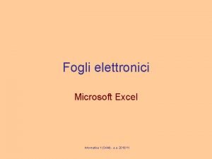 Fogli elettronici Microsoft Excel Informatica 1 SAM a