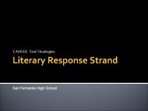 CAHSEE Test Strategies Literary Response Strand San Fernando