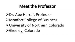 Meet the Professor Dr Abe Harraf Professor Monfort