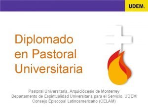 Diplomado en Pastoral Universitaria Arquidicesis de Monterrey Departamento