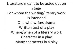 A story acted out on stage A story acted out on stage