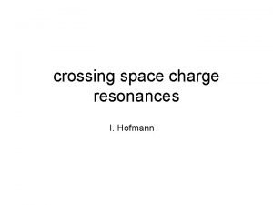 crossing space charge resonances I Hofmann space charge