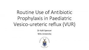 Routine Use of Antibiotic Prophylaxis in Paediatric Vesicoureteric