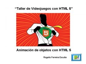 Taller de Videojuegos con HTML 5 Animacin de
