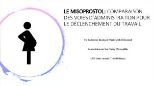 LE MISOPROSTOL COMPARAISON DES VOIES DADMINISTRATION POUR LE