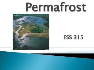 Permafrost ESS 315 What is Permafrost Any rocksoil