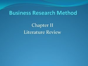 Business Research Method Chapter II Literature Review What