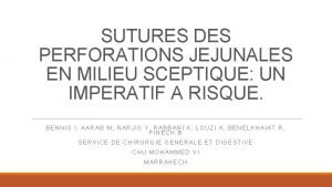 SUTURES DES PERFORATIONS JEJUNALES EN MILIEU SCEPTIQUE UN