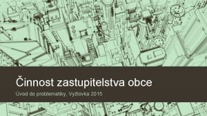 innost zastupitelstva obce vod do problematiky Vylovka 2015