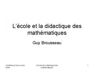 Lcole et la didactique des mathmatiques Guy Brousseau