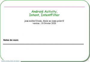 Android Activity Intent Filter jeanmichel Douin douin au