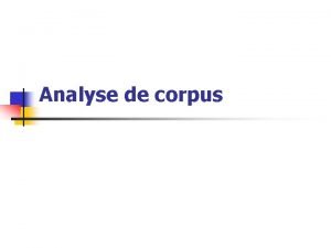 Analyse de corpus Dtails administratifs n n n