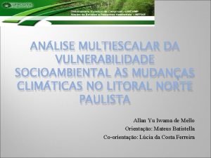 ANLISE MULTIESCALAR DA VULNERABILIDADE SOCIOAMBIENTAL S MUDANAS CLIMTICAS