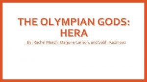 THE OLYMPIAN GODS HERA By Rachel Masch Marjorie