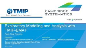 Exploratory Modeling and Analysis with TMIPEMAT BetaTest Scoping