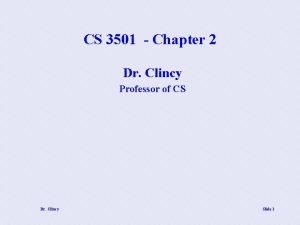 CS 3501 Chapter 2 Dr Clincy Professor of