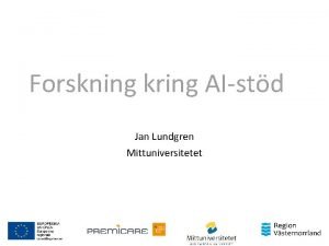 Forskning kring AIstd Jan Lundgren Mittuniversitetet Ljud Forskargruppen