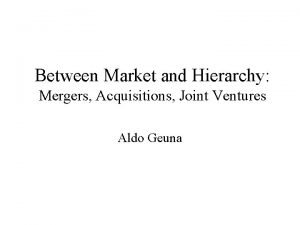 Between Market and Hierarchy Mergers Acquisitions Joint Ventures