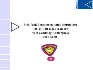 Pick Pack Ponti szolgltats bemutatsa B 2 C