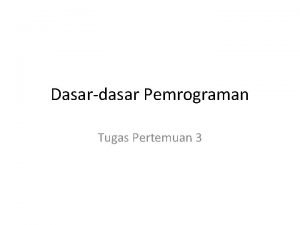 Dasardasar Pemrograman Tugas Pertemuan 3 Soal 1 Tulislah