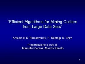 Efficient Algorithms for Mining Outliers from Large Data