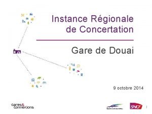 Instance Rgionale de Concertation Gare de Douai 9
