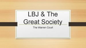 LBJ The Great Society The Warren Court Todays