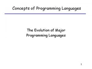 Concepts of Programming Languages The Evolution of Major