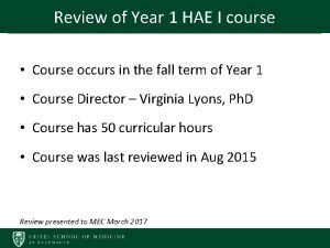 Review of Year 1 HAE I course Course