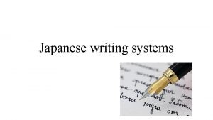 Japanese writing systems Outline History of writing Japanese