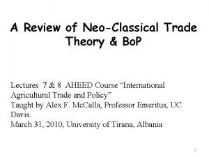 A Review of NeoClassical Trade Theory Bo P