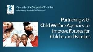 Partnering with Child Welfare Agencies to Improve Futures